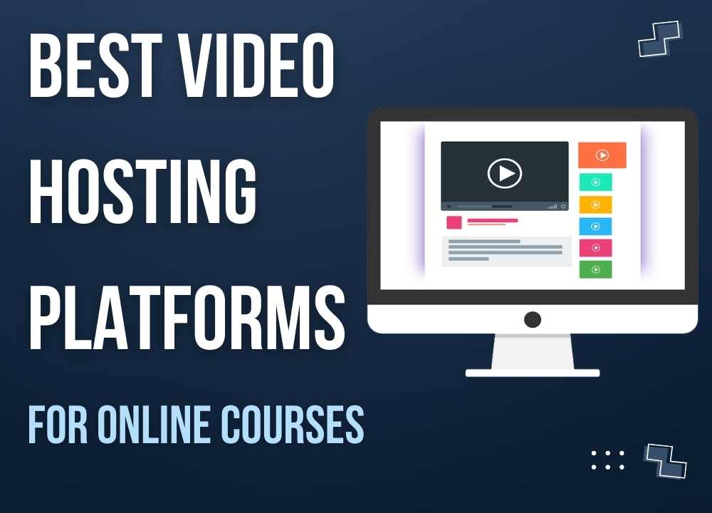 5 Best Video Hosting Platforms for your Online Courses