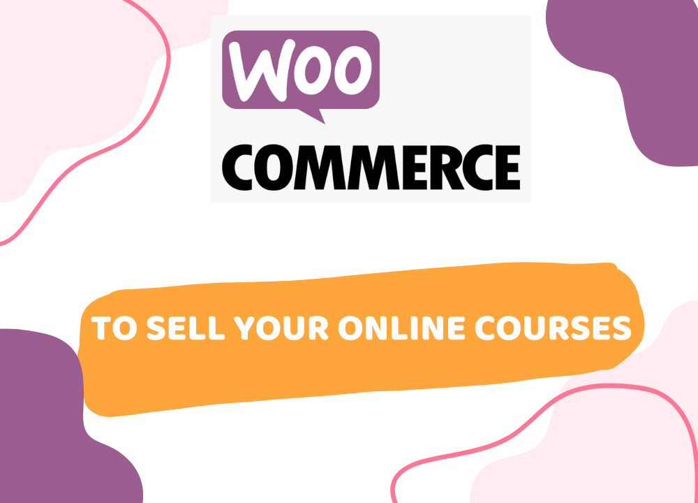 WooCommerce to sell online course