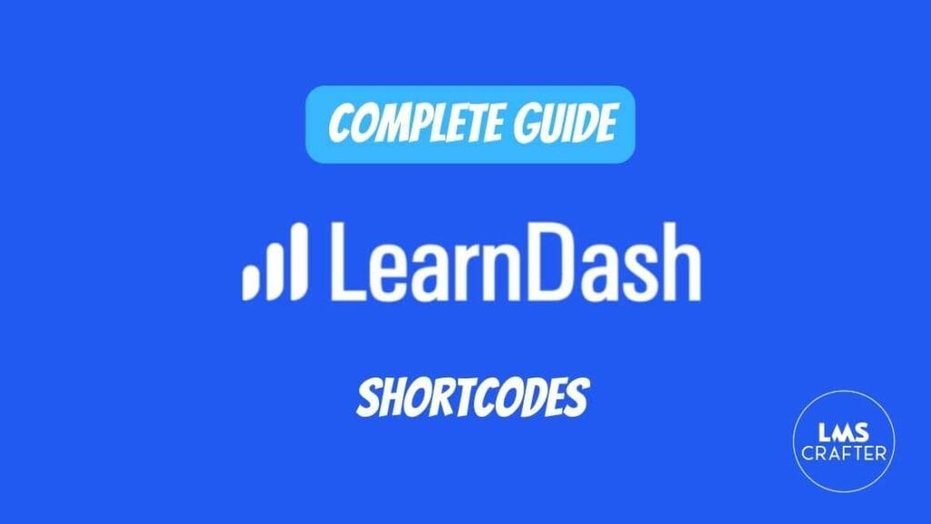 All Learndash Shortcodes and Complete Guide